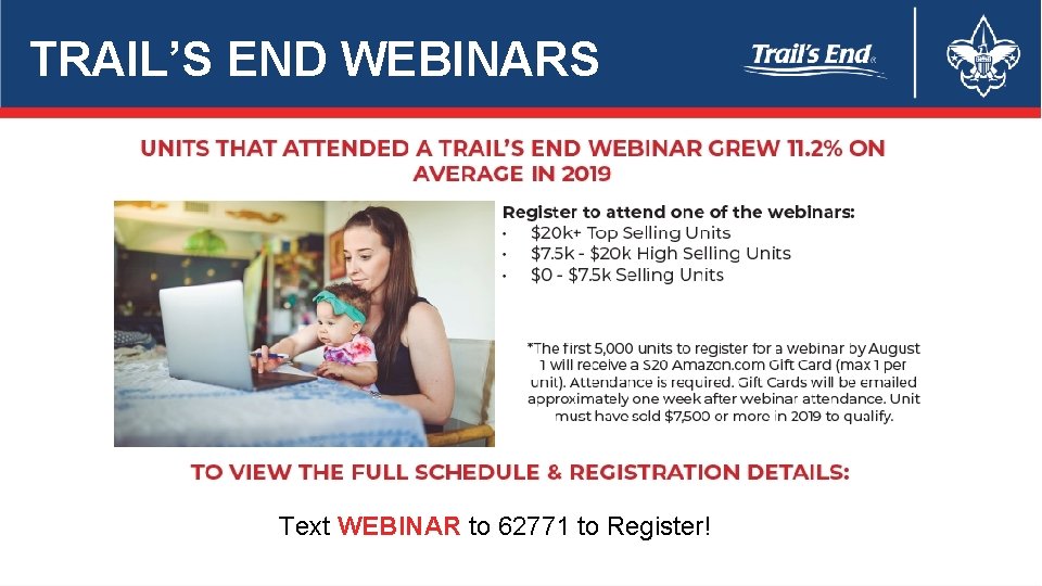 TRAIL’S END WEBINARS Text WEBINAR to 62771 to Register! 