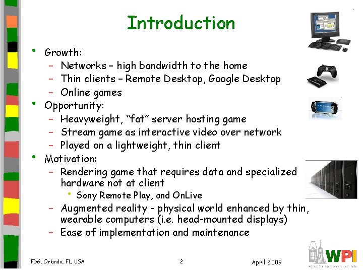 Introduction • • • Growth: – Networks – high bandwidth to the home – Introduction • • • Growth: – Networks – high bandwidth to the home –