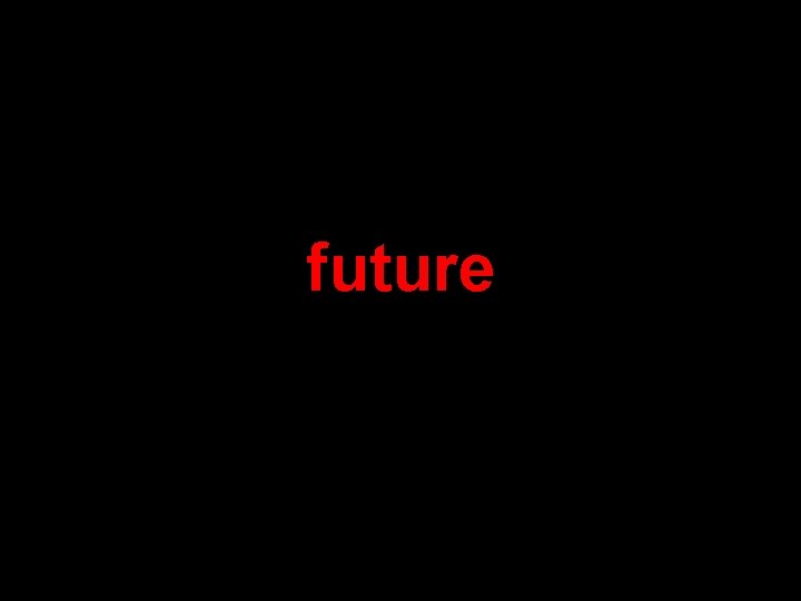future 