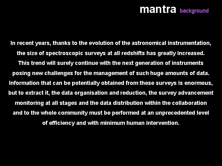 mantra background In recent years, thanks to the evolution of the astronomical instrumentation, the