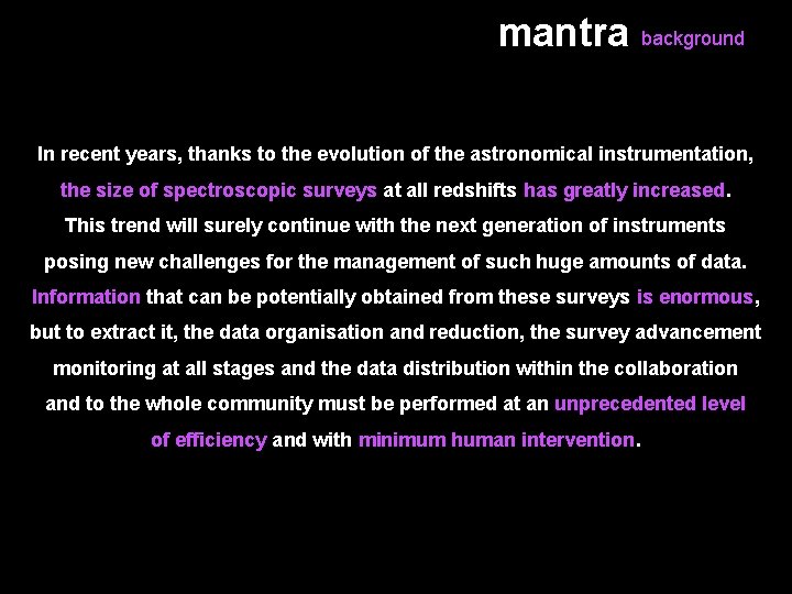 mantra background In recent years, thanks to the evolution of the astronomical instrumentation, the