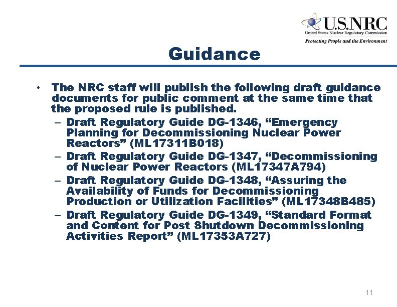 Guidance • The NRC staff will publish the following draft guidance documents for public