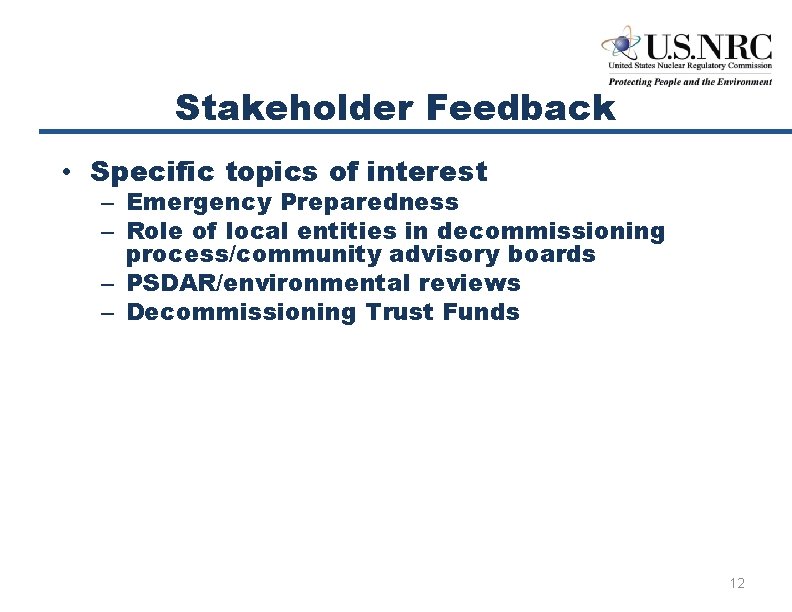 Stakeholder Feedback • Specific topics of interest – Emergency Preparedness – Role of local