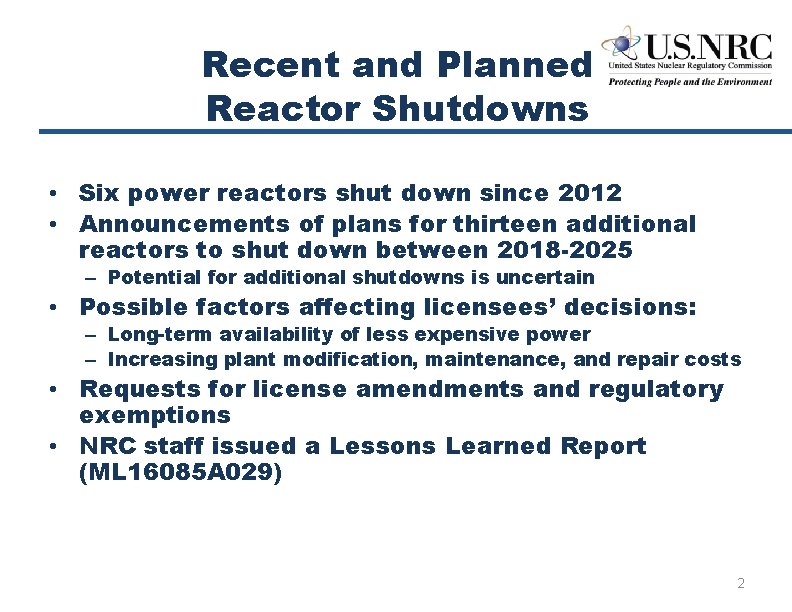 Recent and Planned Reactor Shutdowns • Six power reactors shut down since 2012 •