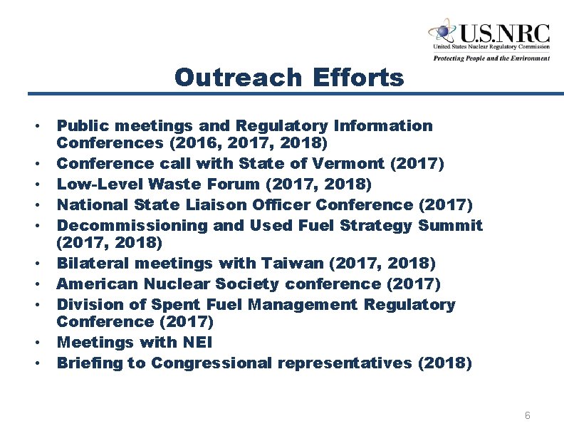 Outreach Efforts • Public meetings and Regulatory Information Conferences (2016, 2017, 2018) • Conference