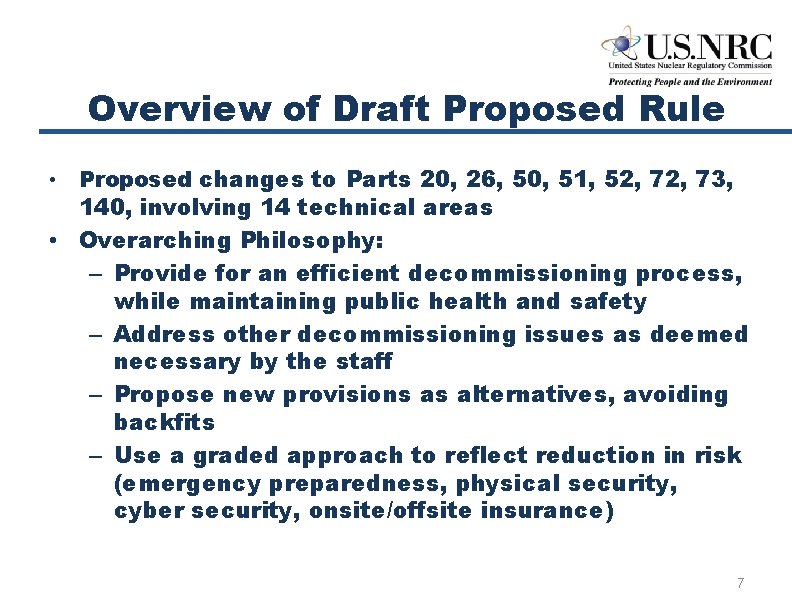 Overview of Draft Proposed Rule • Proposed changes to Parts 20, 26, 50, 51,