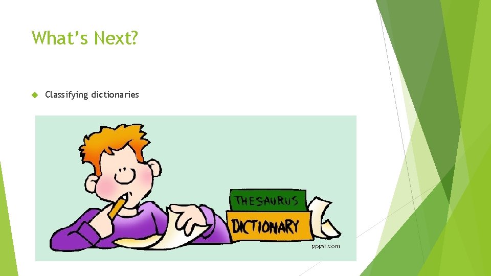 What’s Next? Classifying dictionaries 