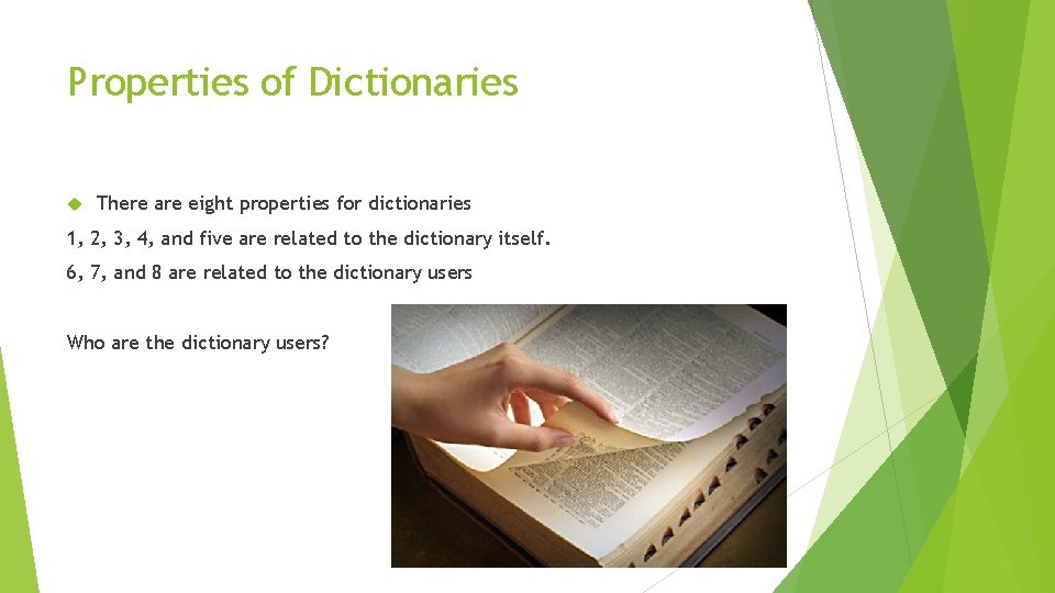 Properties of Dictionaries There are eight properties for dictionaries 1, 2, 3, 4, and