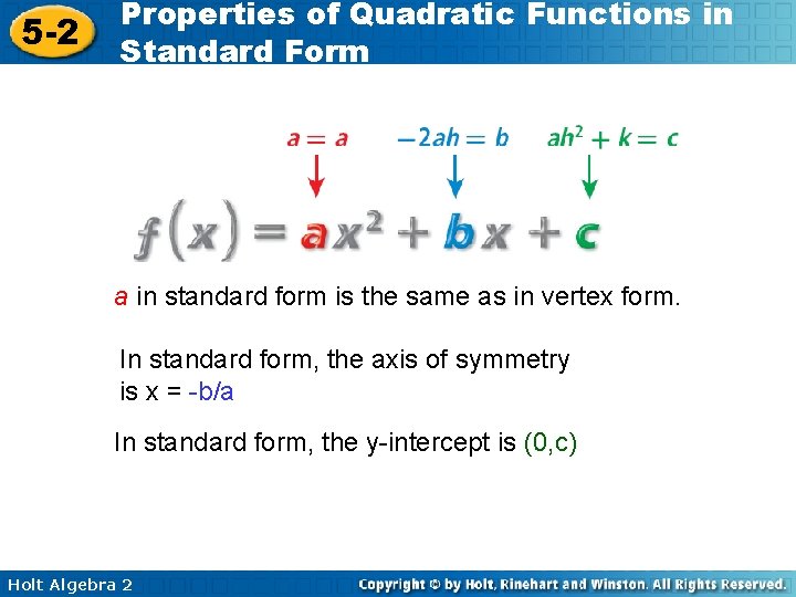 5 -2 Properties of Quadratic Functions in Standard Form a in standard form is