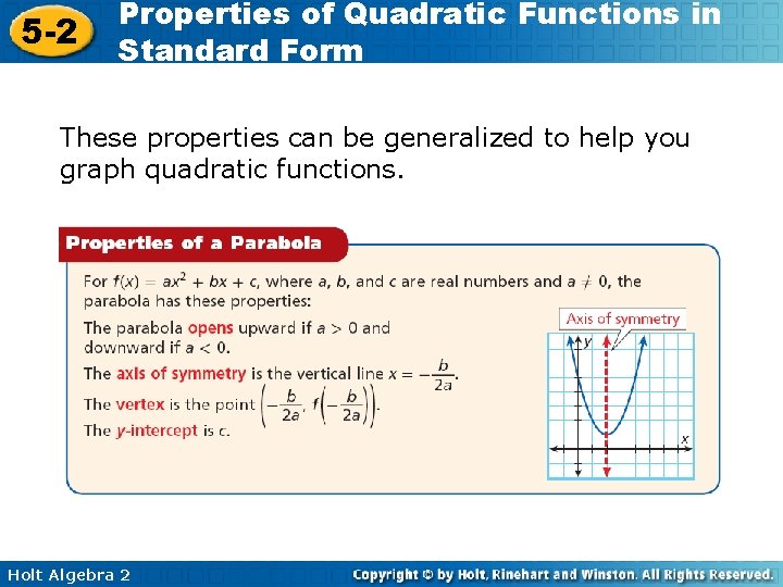 5 -2 Properties of Quadratic Functions in Standard Form These properties can be generalized