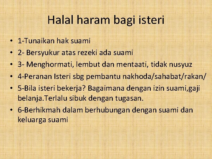 Halal haram bagi isteri 1 -Tunaikan hak suami 2 - Bersyukur atas rezeki ada