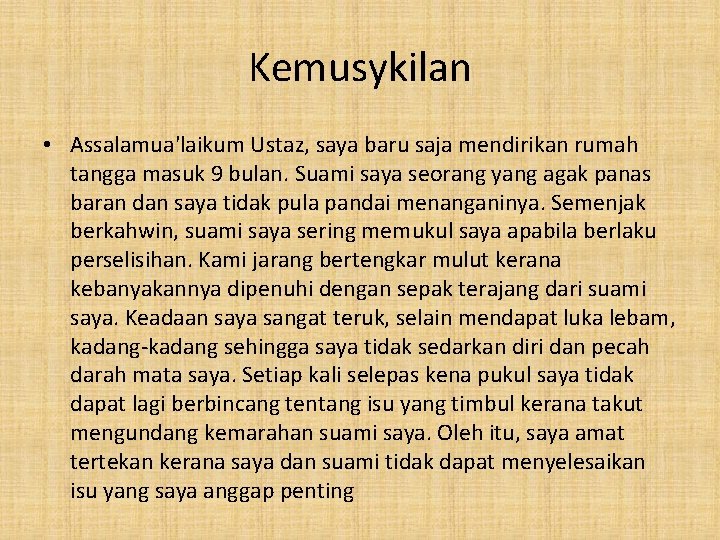 Kemusykilan • Assalamua'laikum Ustaz, saya baru saja mendirikan rumah tangga masuk 9 bulan. Suami