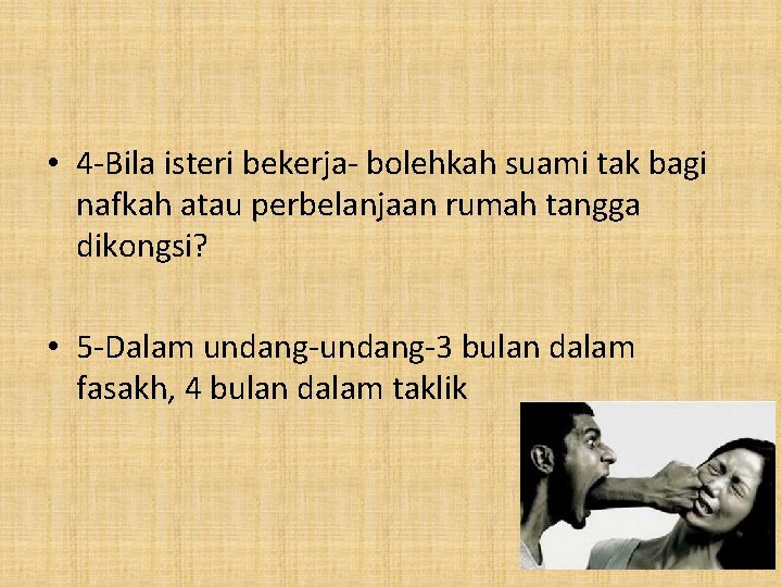  • 4 -Bila isteri bekerja- bolehkah suami tak bagi nafkah atau perbelanjaan rumah