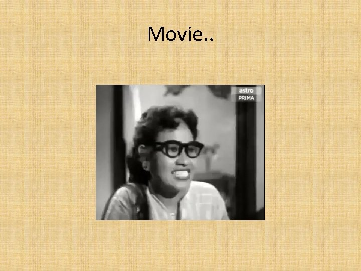 Movie. . 