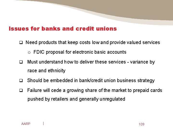 Issues for banks and credit unions q Need products that keep costs low and
