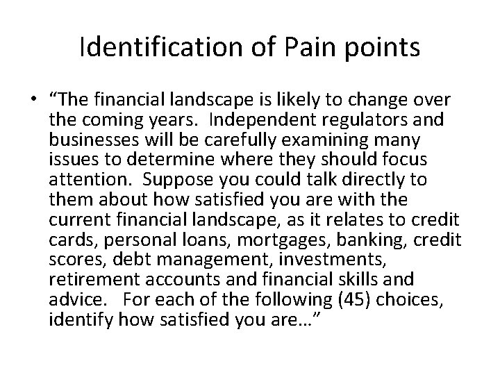 Identification of Pain points • “The financial landscape is likely to change over the