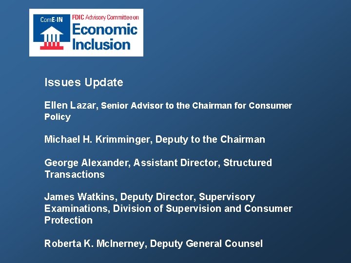 Issues Update Ellen Lazar, Senior Advisor to the Chairman for Consumer Policy Michael H.