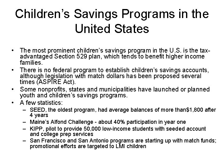 Children’s Savings Programs in the United States • The most prominent children’s savings program