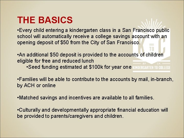 THE BASICS • Every child entering a kindergarten class in a San Francisco public