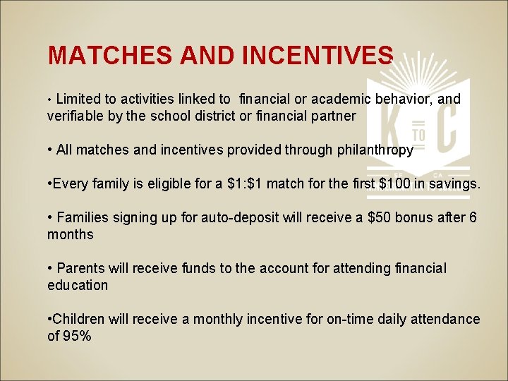 MATCHES AND INCENTIVES • Limited to activities linked to financial or academic behavior, and