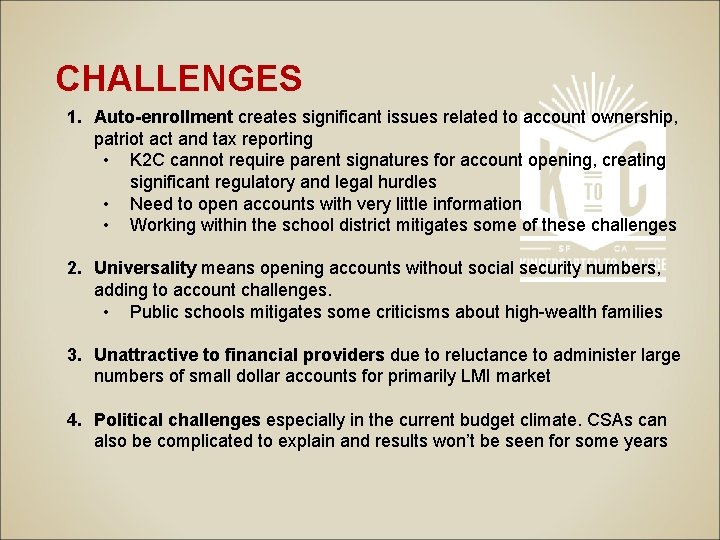 CHALLENGES 1. Auto-enrollment creates significant issues related to account ownership, patriot act and tax