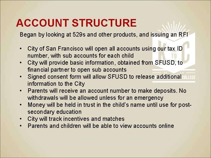 ACCOUNT STRUCTURE Began by looking at 529 s and other products, and issuing an