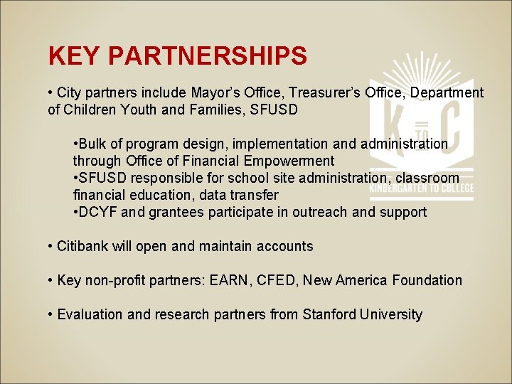 KEY PARTNERSHIPS • City partners include Mayor’s Office, Treasurer’s Office, Department of Children Youth