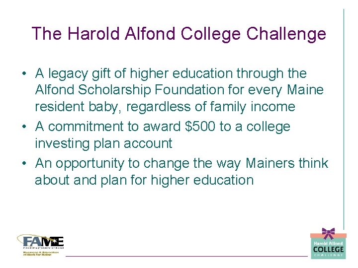 The Harold Alfond College Challenge • A legacy gift of higher education through the