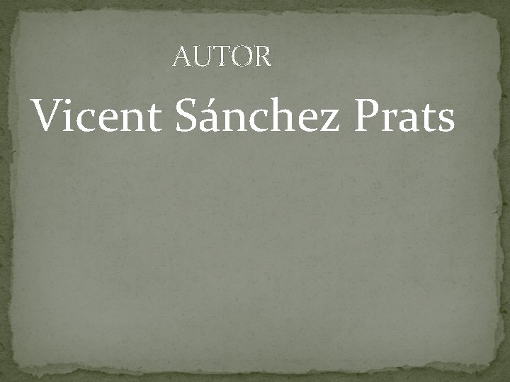  AUTOR Vicent Sánchez Prats 