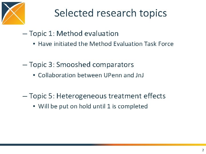 Selected research topics – Topic 1: Method evaluation • Have initiated the Method Evaluation