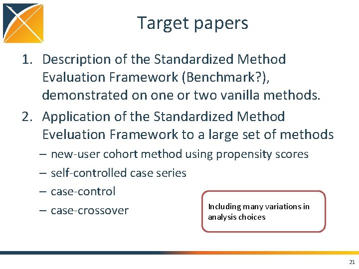 Target papers 1. Description of the Standardized Method Evaluation Framework (Benchmark? ), demonstrated on