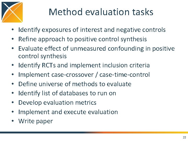 Method evaluation tasks • Identify exposures of interest and negative controls • Refine approach