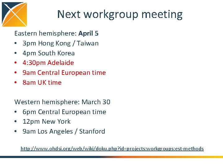 Next workgroup meeting Eastern hemisphere: April 5 • 3 pm Hong Kong / Taiwan