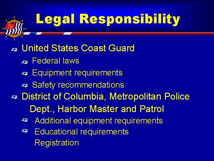 Legal Responsibility United States Coast Guard Federal laws Equipment requirements Safety recommendations District of