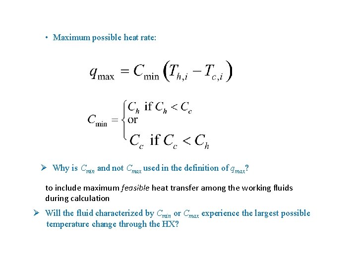  • Maximum possible heat rate: Ø Why is Cmin and not Cmax used