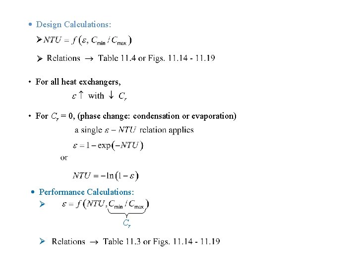  • Design Calculations: Ø Ø • For all heat exchangers, • For Cr