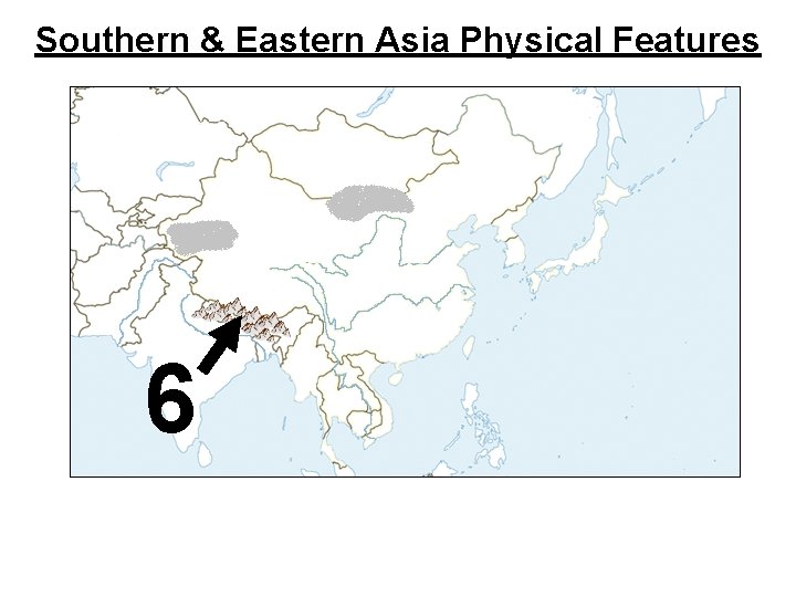 Southern & Eastern Asia Physical Features 6 