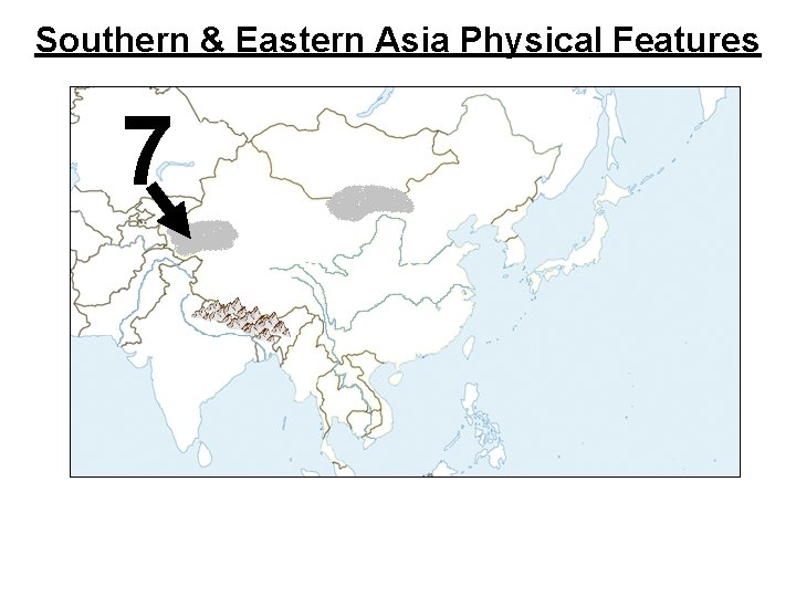 Southern & Eastern Asia Physical Features 7 