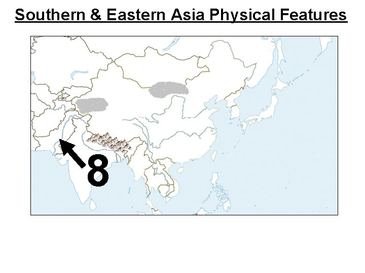 Southern & Eastern Asia Physical Features 8 