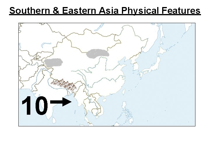Southern & Eastern Asia Physical Features 10 