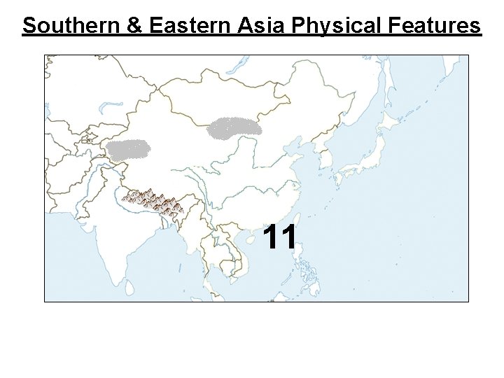 Southern & Eastern Asia Physical Features 11 