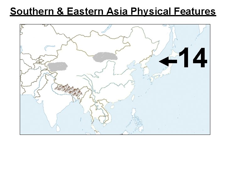 Southern & Eastern Asia Physical Features 14 