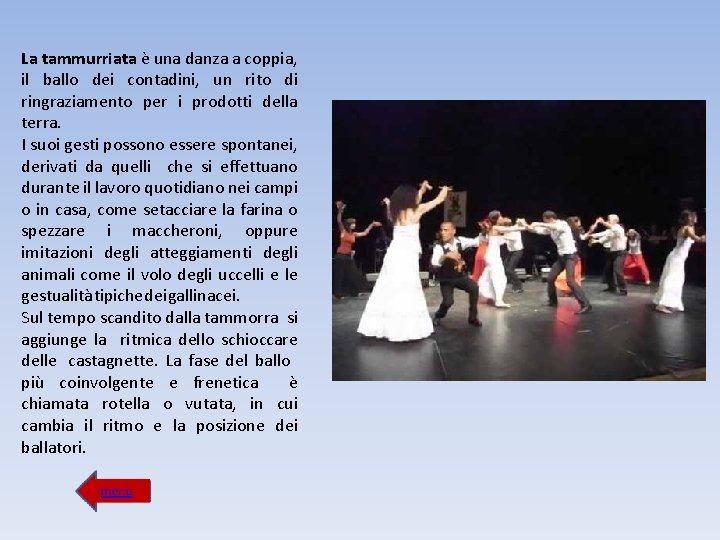 La tammurriata è una danza a coppia, il ballo dei contadini, un rito di