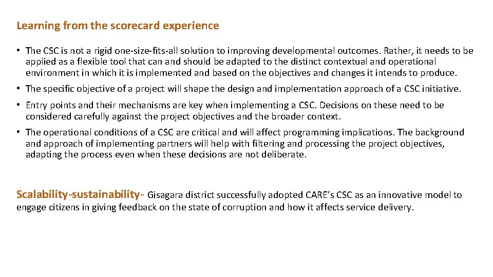 Learning from the scorecard experience • The CSC is not a rigid one-size-fits-all solution