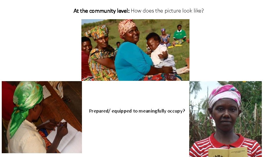 At the community level: How does the picture look like? Prepared/ equipped to meaningfully