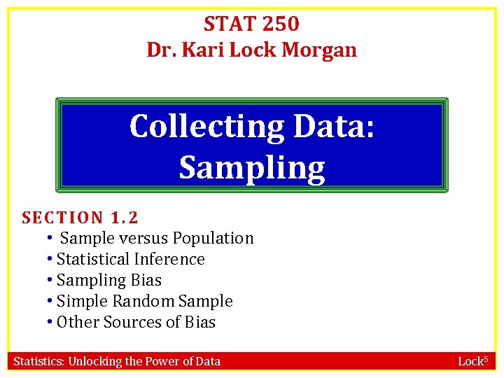 STAT 250 Dr. Kari Lock Morgan Collecting Data: Sampling SE CT ION 1. 2