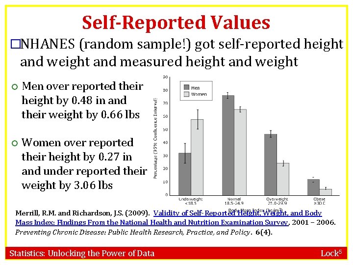 Self-Reported Values �NHANES (random sample!) got self-reported height and weight and measured height and