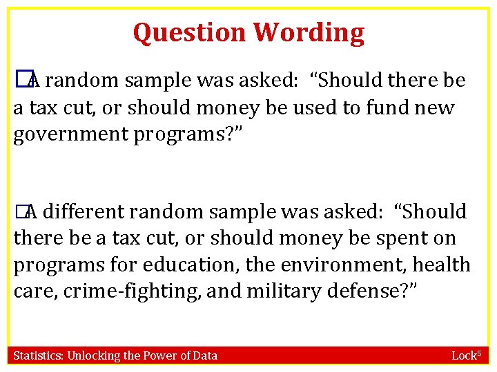 Question Wording �A random sample was asked: “Should there be a tax cut, or