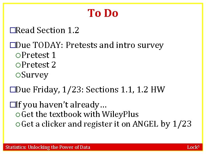 To Do �Read Section 1. 2 �Due TODAY: Pretests and intro survey Pretest 1