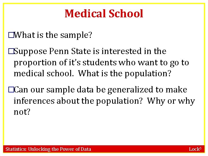 Medical School �What is the sample? �Suppose Penn State is interested in the proportion
